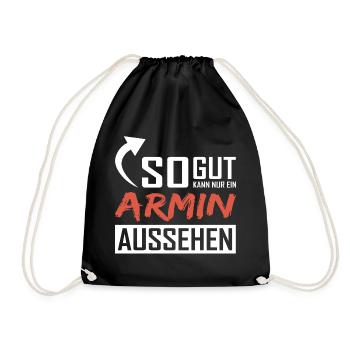 So gut kann nur ein Armin aussehen - Turnbeutel - Schwarz - Vorne