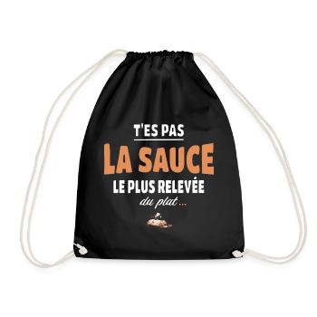 T’es pas la sauce la plus relevée du plat - Sac de sport léger - noir - Devant