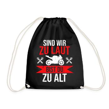 Sind wir zu laut bist du zu alt Motorrad Demo - Turnbeutel - Schwarz - Vorne