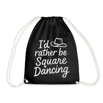 I'd rather be Square Dancing - Drawstring Bag - black - Front