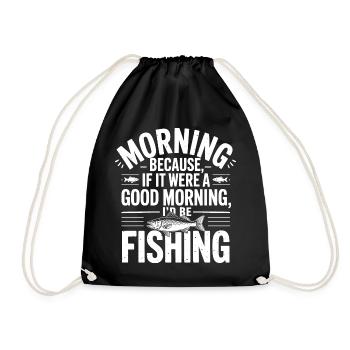 Morning Fishing Quote Tee - Drawstring Bag - black - Front