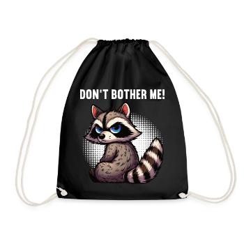 Don't Bother Me Raccoon Raccoon Woodland Animal - Drawstring Bag - black - Front