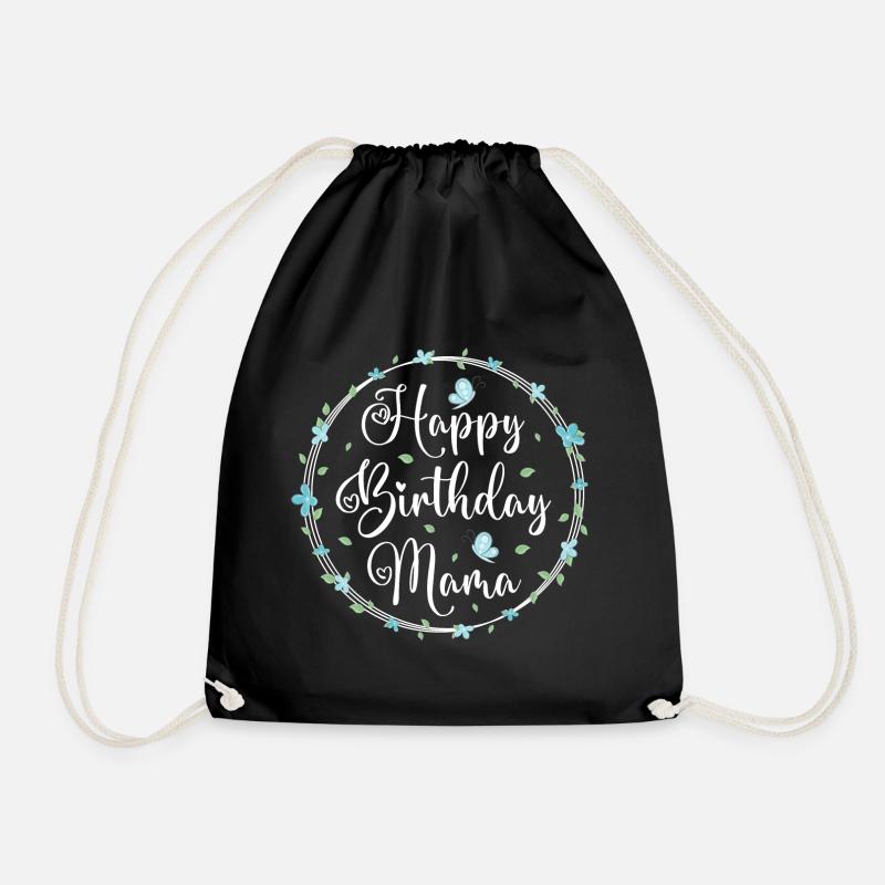 Happy Birthday Mama Geburtstag Mutter Geschenk - Turnbeutel - Schwarz