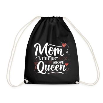 Mama - ein Titel knapp über Queen - Turnbeutel - Schwarz - Vorne