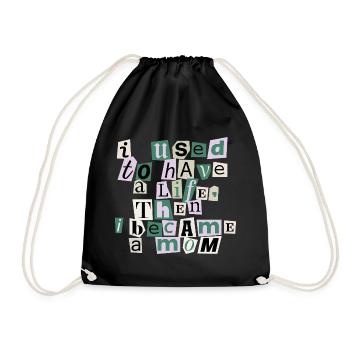 Used to Have a Life – Mom Quote - Drawstring Bag - black - Front
