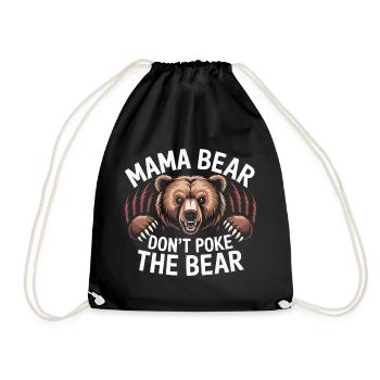 Fierce Mama Bear Warning Art Mothers Day Gift - Drawstring Bag - black - Front