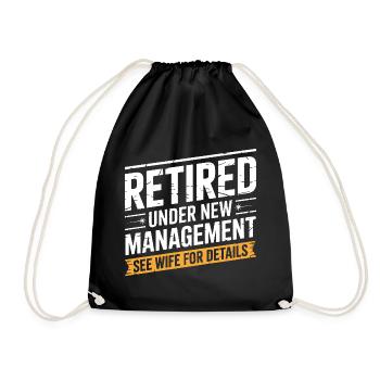 Retired Under New Management See Wife for Details - Drawstring Bag - black - Front