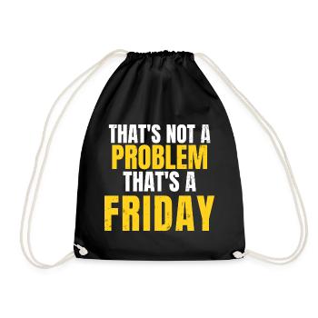 That's Not A Problem Funny Workwear Quote - Drawstring Bag - black - Front