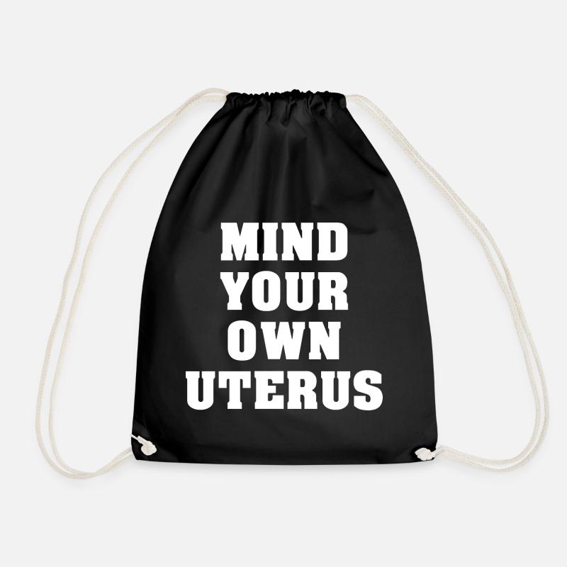 Mind Your Own Uterus - Turnbeutel - Schwarz