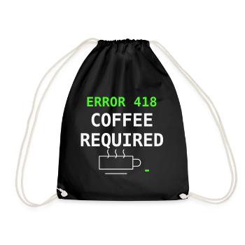 Error 418 Coffee Required IT Nerd Kaffee Geschenk - Turnbeutel - Schwarz - Vorne