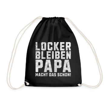 Locker bleiben Papa macht das schon! - Turnbeutel - Schwarz - Vorne