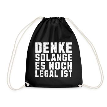 Denke solange es noch legal ist - Turnbeutel - Schwarz - Vorne
