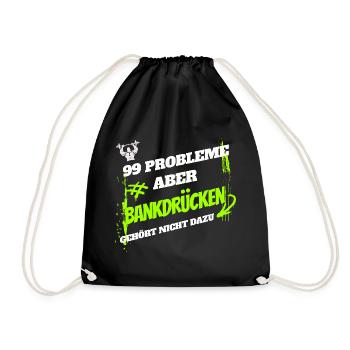 99 problems, but bench press is not one of them - Drawstring Bag - black - Front