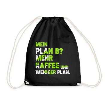 Mehr Kaffee statt Plan B - Turnbeutel - Schwarz - Vorne