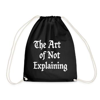 the art of not explaining - Turnbeutel - Schwarz - Vorne