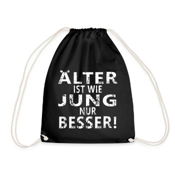 ÄLTER IST WIE JUNG - NUR BESSER! - Turnbeutel - Schwarz - Vorne