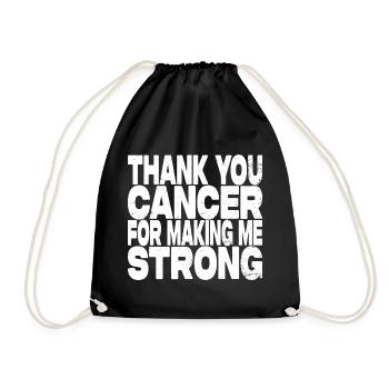 Thank You Cancer For Making Me Strong - Turnbeutel - Schwarz - Vorne
