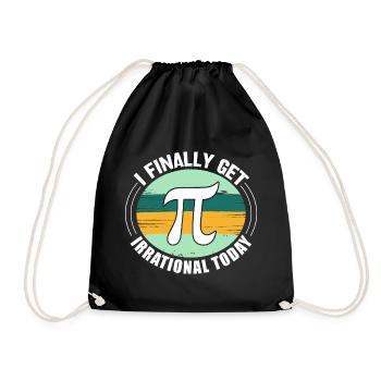I Finally Get Irrational Today - Mathe PI - Turnbeutel - Schwarz - Vorne