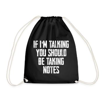 If I'm Talking You Should Be Taking Notes - Turnbeutel - Schwarz - Vorne