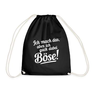 Ich mach das, aber ich guck dabei böse! - Turnbeutel - Schwarz - Vorne