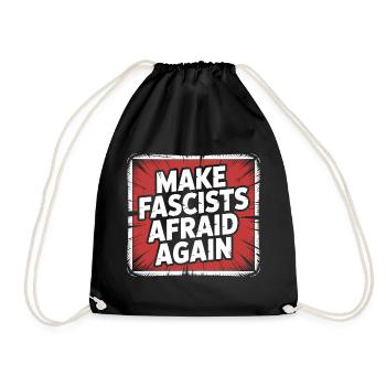 Mach Faschisten wieder Angst – Antifaschistisches Merch - Turnbeutel - Schwarz - Vorne