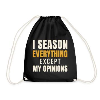 I Season Everything Except My Opinions - Drawstring Bag - black - Front