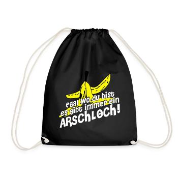 Egal wo du bist es gibt immer ein Arschloch - Turnbeutel - Schwarz - Vorne