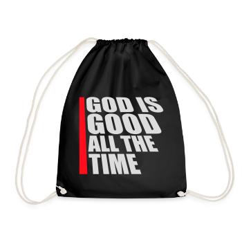 God Is Good All The Time Glaube Christlich Spruch - Turnbeutel - Schwarz - Vorne