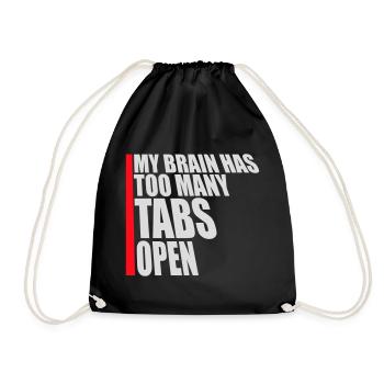 My Brain Has Too Many Tabs Open Lustig Grübeln - Drawstring Bag - black - Front