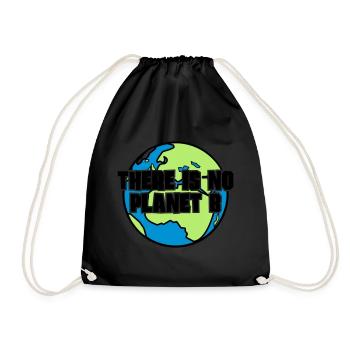 There is no Planet B - Turnbeutel - Schwarz - Vorne