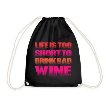 Life too short for bad wine - Turnbeutel - Schwarz - Vorne