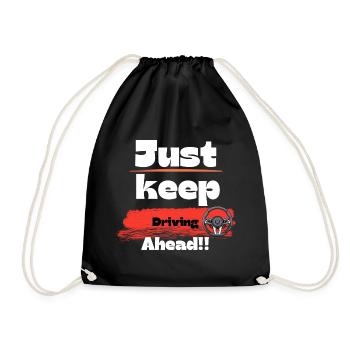 Just keep driving ahead t-shirt design. - Drawstring Bag - black - Front