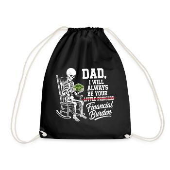 Ich werde immer deine finanzielle Last sein, Papa - Turnbeutel - Schwarz - Vorne