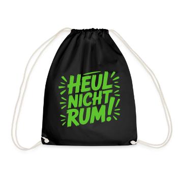 Heul nicht rum Sprüche Mann Frau lustig T-Shirt - Turnbeutel - Schwarz - Vorne