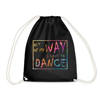 Out of the way I have to dance party dancers - Drawstring Bag - black - Front