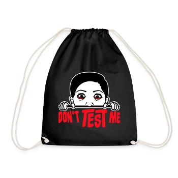 Don't Test Me Woman Naughty Funny Quote Saying Logo - Drawstring Bag - black - Front