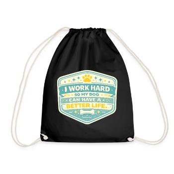 I work hard, dog gets better life - Drawstring Bag - black - Front