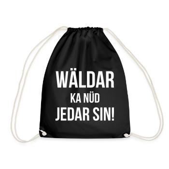 Wäldar ka nüd jedar sin! - Turnbeutel - Schwarz - Vorne