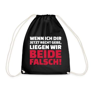 Wenn ich dir Recht gebe liegen wir beide falsch - Turnbeutel - Schwarz - Vorne