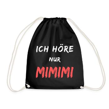 Ich höre nur mimimi. Jammern Lustiger Spruch - Turnbeutel - Schwarz - Vorne