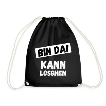 Bin da kann losgehen! Lustiger Spruch Verspätung - Turnbeutel - Schwarz - Vorne