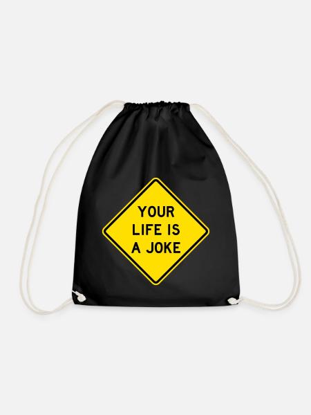 Your Life Is A Joke Road Sign - Drawstring Bag - black