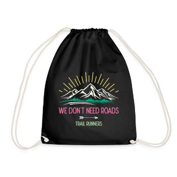 We Don't Need Roads. Trail Runners - Drawstring Bag - black - Front