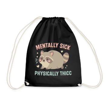 Mentally Sick Physically Thicc Raccoon Humor - Drawstring Bag - black - Front