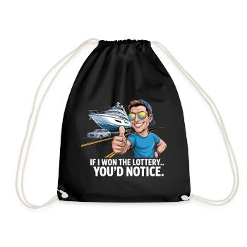 Funny If I Won The Lottery You’d Notice Yacht boat - Turnbeutel - Schwarz - Vorne