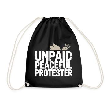 Unpaid Peaceful Protester Aktivistin Spruch Demo - Turnbeutel - Schwarz - Vorne