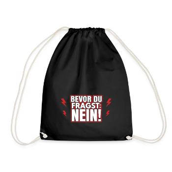 Bevor du fragst: Nein! - Turnbeutel - Schwarz - Vorne