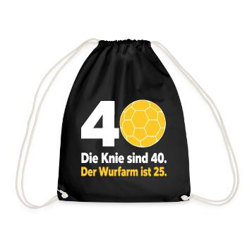 40. Geburtstag Handball – Wurfarm ist erst 25 - Turnbeutel - Schwarz - Vorne