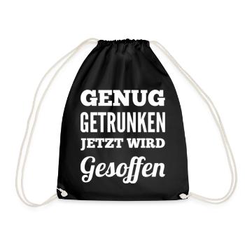 Genug Getrunken Jetzt Wird Gesoffen - Turnbeutel - Schwarz - Vorne