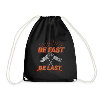 Be Fast or Be Last Race Car Car Racing Sports - Drawstring Bag - black - Front